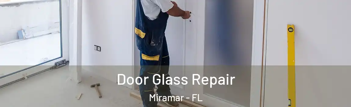 Door Glass Repair Miramar - FL