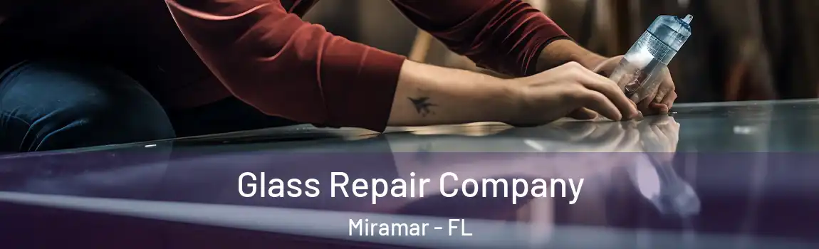 Glass Repair Company Miramar - FL