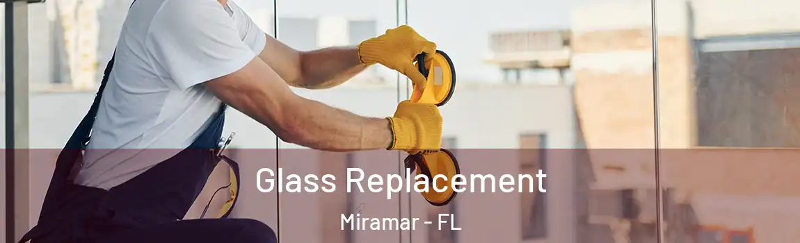  Glass Replacement Miramar - FL