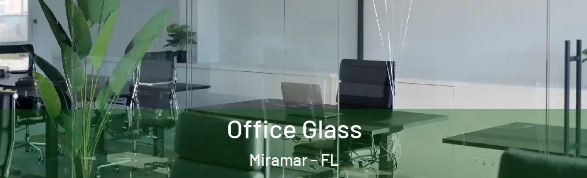 Office Glass Miramar - FL