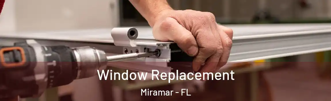  Window Replacement Miramar - FL